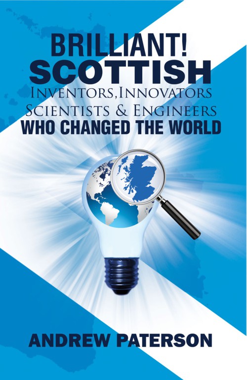 Brilliant! Scottish Inventors, Innovators, Scientists and Engineers Who Changed the World -bookcover